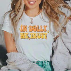 In Dolly We Trust T-shirt Western Country Boho Graphic T-shirt Dolly Shirt